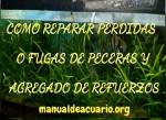 Reparar pérdidas o fugas de peceras y agregado de refuerzos